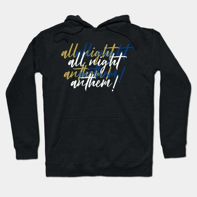 All Night Anthem Dance Party All Night Long! Hoodie by LegitHooligan